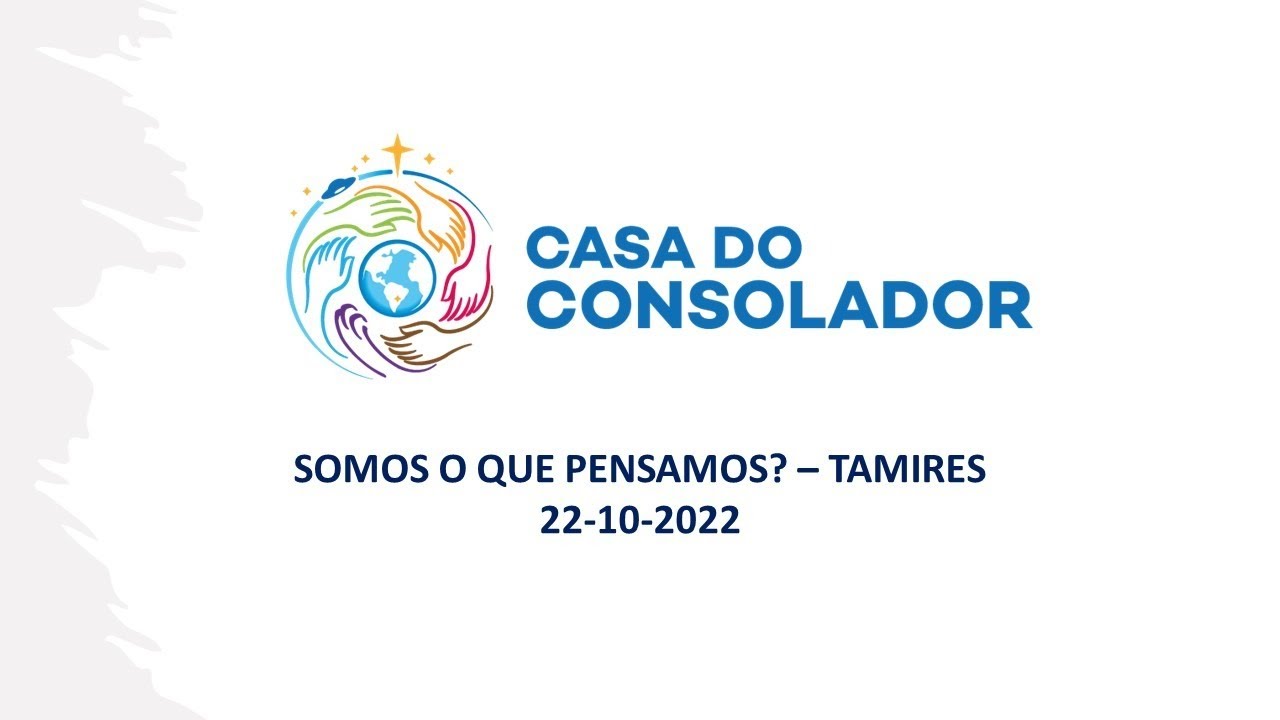 SOMOS O QUE PENSAMOS? – TAMIRES - 22-10-2022