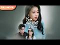 ENG SUB You Are Not Him Full Cdrama Mustwatch Baiyan Wangyiran