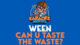 Ween - Can U Taste The Waste? (Karaoke)