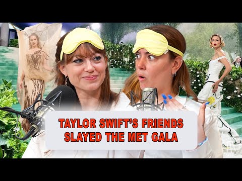 Taylor Swift's Friends Slayed the Met Gala | Episode 49
