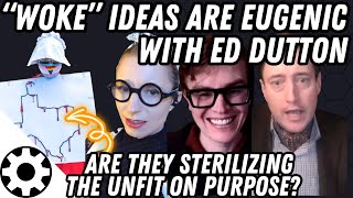 Are “Woke” Ideas Secretly Eugenic? with Ed Dutton
