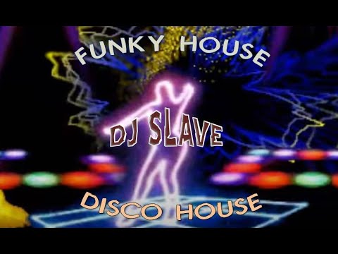 FUNKY HOUSE DISCO HOUSE 🎧 SESSION 54 - 2020 | ★ Mixed By DJ SLAVE