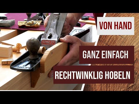 Hobel im rechten Winkel - Ganz einfach, mit (fast) jedem Handhobel