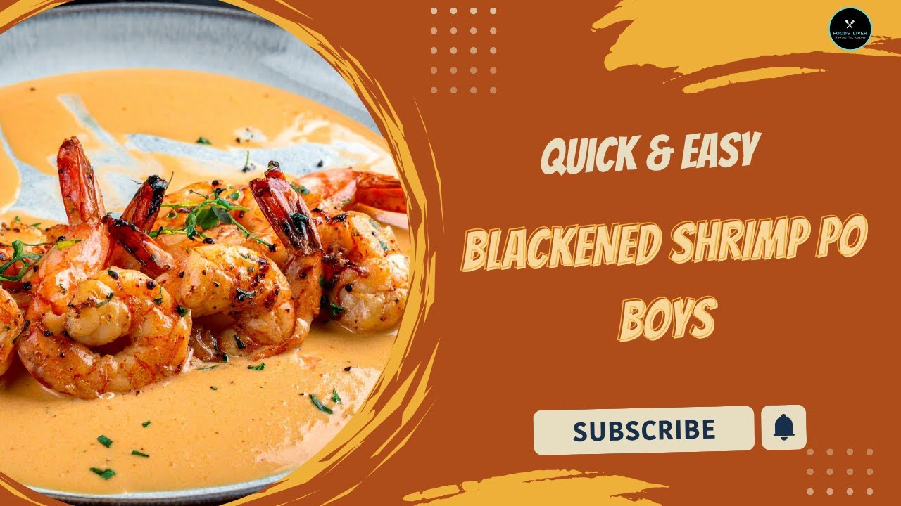 Blackened Shrimp Po' Boys Recipe | Authentic Louisiana Sandwich