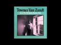 Townes Van Zandt - Dead Flowers 