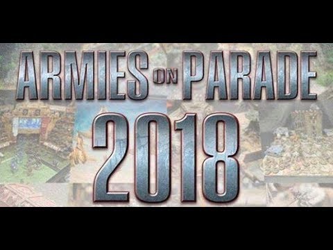 2018 Armies on Parade Recap - Ep 3 - Attempts at Coherent Thought