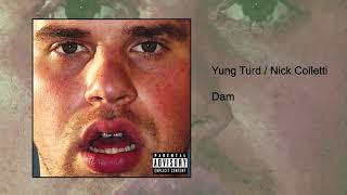 Young Turd / Nick Colletti - Dam