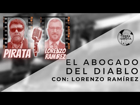 El Abogado del Diablo #5: Lorenzo Ramírez