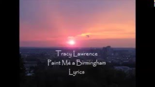 Tracy Lawrence~Paint Me a Birmingham lyrics