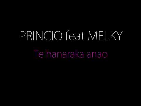 MELKY feat PRINCIO - Te hanaraka anao Lyrics