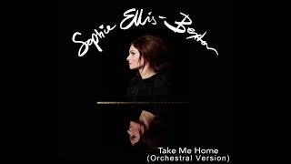 Sophie Ellis-Bextor - Take Me Home [Orchestral] (Official Audio)