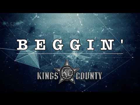 Kings County - Beggin' (Official Lyric Video)