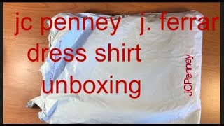 unboxing jc penney  j ferrar dress shirt