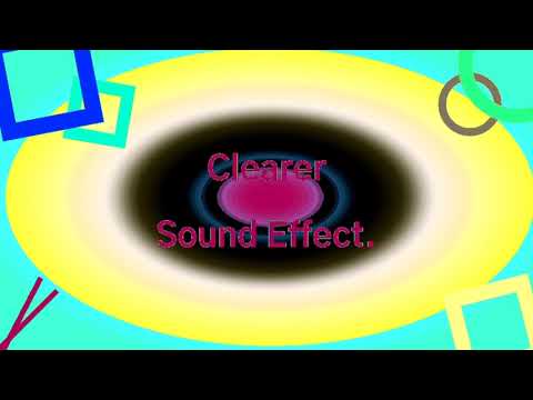 Clearer Sound Effect.
