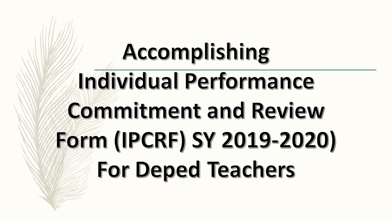 Accomplishing Individual Performance Commitment and Review Form (IPCRF) SY 2019-2020