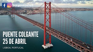 PUENTE COLGANTE || PONTE 25 DE ABRIL || LISBOA, PORTUGAL
