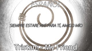 Tristam - My Friend | Sub. Esp. |