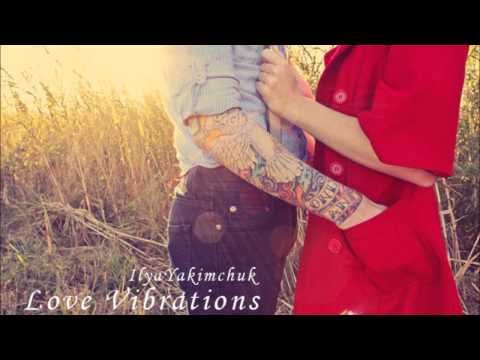 Ilya Yakimchuk - Love Vibrations