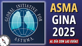 Nueva Guía Asma | GINA 2025 #AlDíaConLasGuías