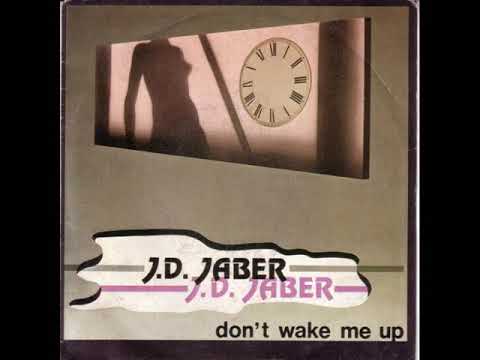 J D  Jaber   Don't Wake Me Up 7'' Version