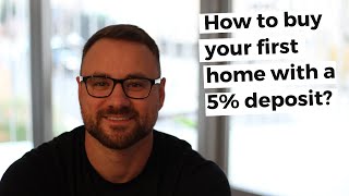 Buying your first home with a 5% deposit
