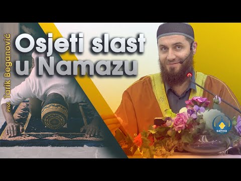 Osjeti slast u namazu | prof. Tarik Beganović