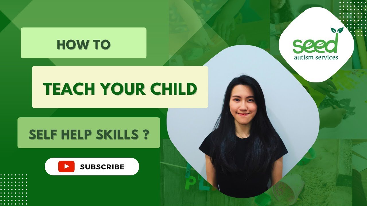 Parent Training: How To Teach Your Child Self Help Skills? | Autism Spectrum Disorder (ASD)