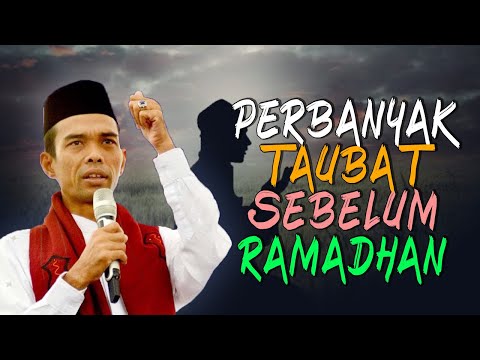 PERBANYAKLAH TAUBAT SEBELUM MASUK BULAN PUASA RAMADHAN 2022 | Ustadz Abdul Somad Lc MA