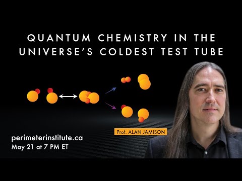 Alan Jamison Public Lecture | Quantum Chemistry in the Universe’s Coldest Test Tube