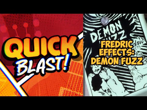 Quick Blast! Fredric Effects Demon Fuzz