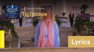 Michelle Williams - Tightrope (From "The Greatest Showman")