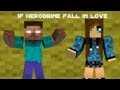 If Herobrine Fell In Love - Minecraft 