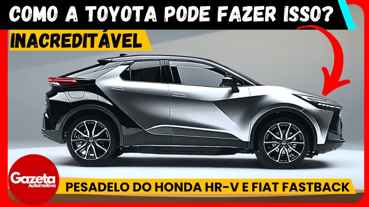 🔥🚨QUAL É A NOVA APOSTA DA TOYOTA QUE DEVE MUDAR O JOGO? - TOYOTA C-HR 🔥🚨