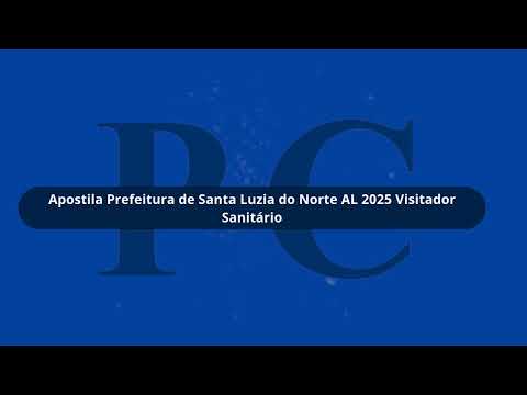 Prefeitura de Santa Luzia do Norte AL 2025 Visitador Sanitário