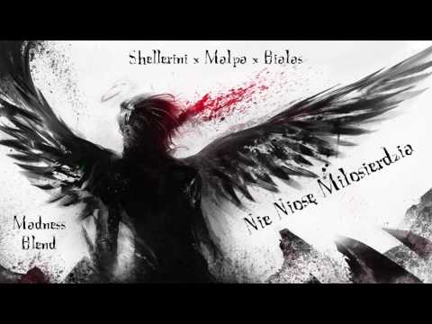 Shellerini x Małpa x Białas - Nie Niosę Miłosierdzia (Madness Blend) [Reupload]