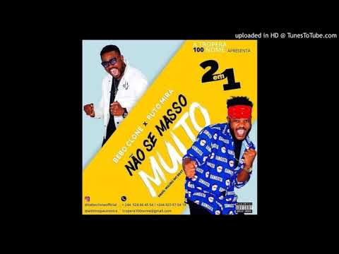 Puto Mira feat Bebo Clone-Nao se masso Muito