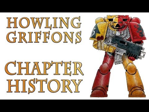 Warhammer 40k Lore - Howling Griffons, Chapter History