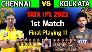 IPL 2022 | CSK vs KKR 1st Match 2022 | CSK vs KKR Playing 11 2022