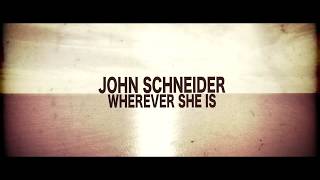 John Schneider - Wherever She Is [Music Video]