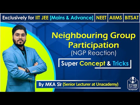 Neighbouring Group Participation | Tricks and Tech | IIT-Jee Mains, Advance | BITSAT | NEET & AIIMS