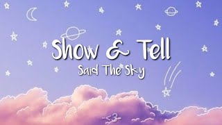 Said The Sky - Show &amp; Tell // (LYRICS)