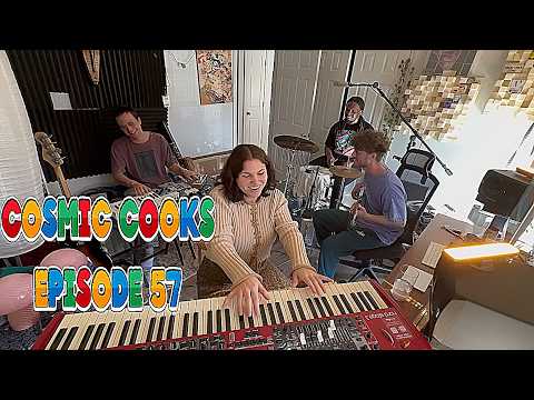 COSMIC COOKS EP. 57