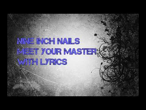 Nine Inch Nails - Meet Your Master w/ Lyrics