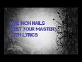 Nine Inch Nails - Meet Your Master w/ Lyrics