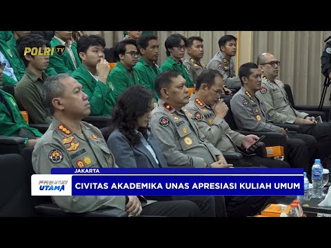 CIVITAS AKADEMIKA UNAS APRESIASI KULIAH UMUM DARI DIVISI HUMAS POLRI