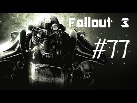 Fallout 3 Playthrough | Episode 77 | Fallout Man In Space