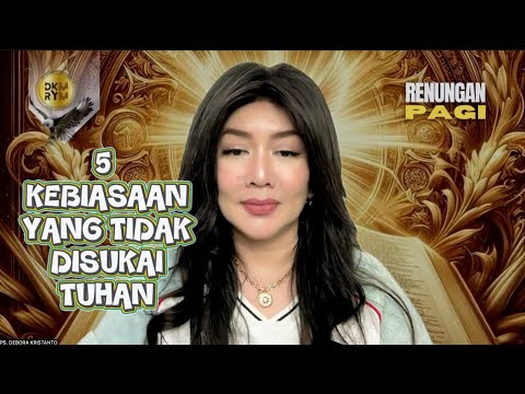 5 KEBIASAAN YANG DI BENCI TUHAN | PS. DEBORA KRISTANTO