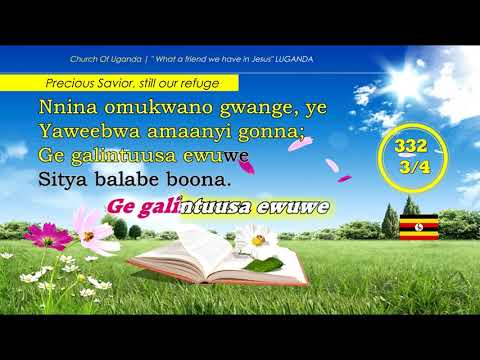 HYMN 332 NNINA OMUKWANO GWANGE YE Luganda What a friend we have in Jesus 1