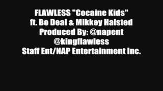 Flawless (@kingflawless) - Cocaine Kids feat. Bo Deal @bodeal), Mikkey Halsted (@mikkeyhalsted)