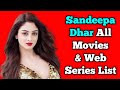 Sandeepa Dhar All Movies List All Web Series List Indian Actress Abhay Bisaat